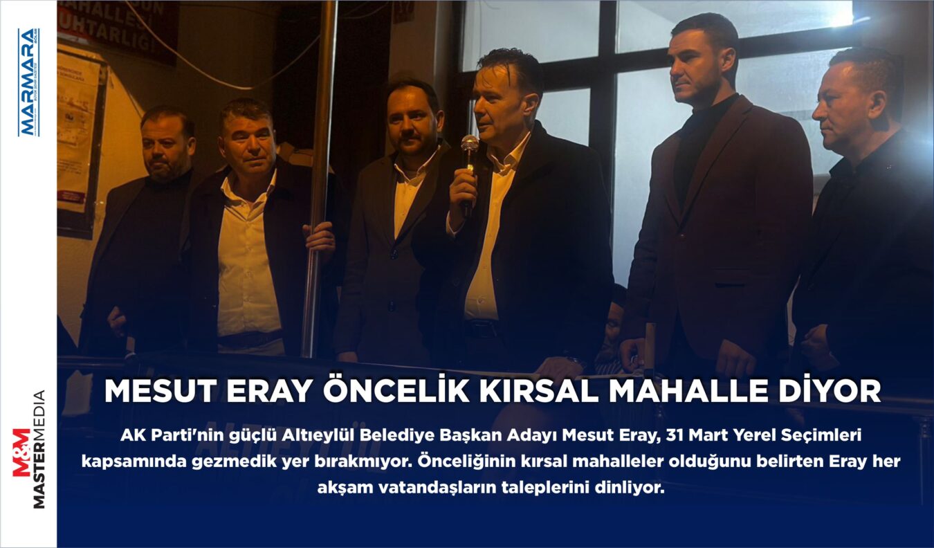 MESUT ERAY ÖNCELİK KIRSAL MAHALLE DİYOR