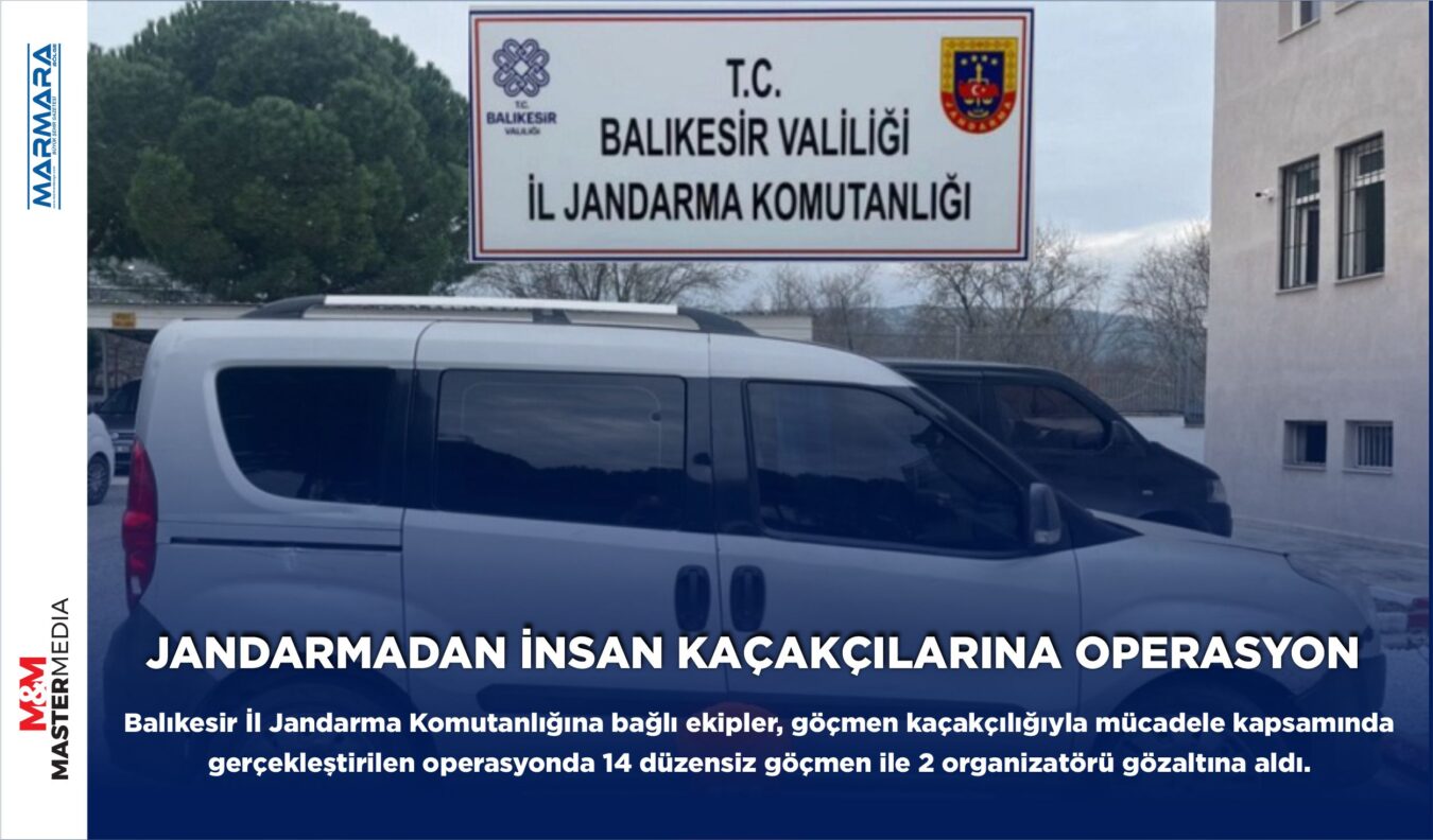 JANDARMADAN İNSAN KAÇAKÇILARINA OPERASYON