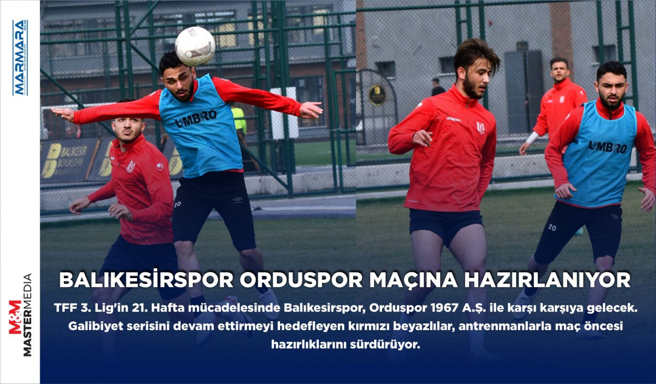 BALIKESİRSPOR ORDUSPOR MAÇINA HAZIRLANIYOR  