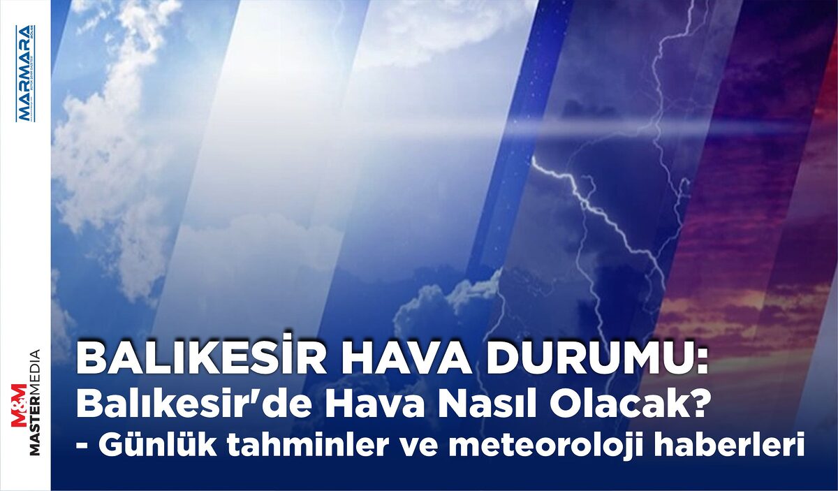 Bugün Balıkesir'de hava durumu