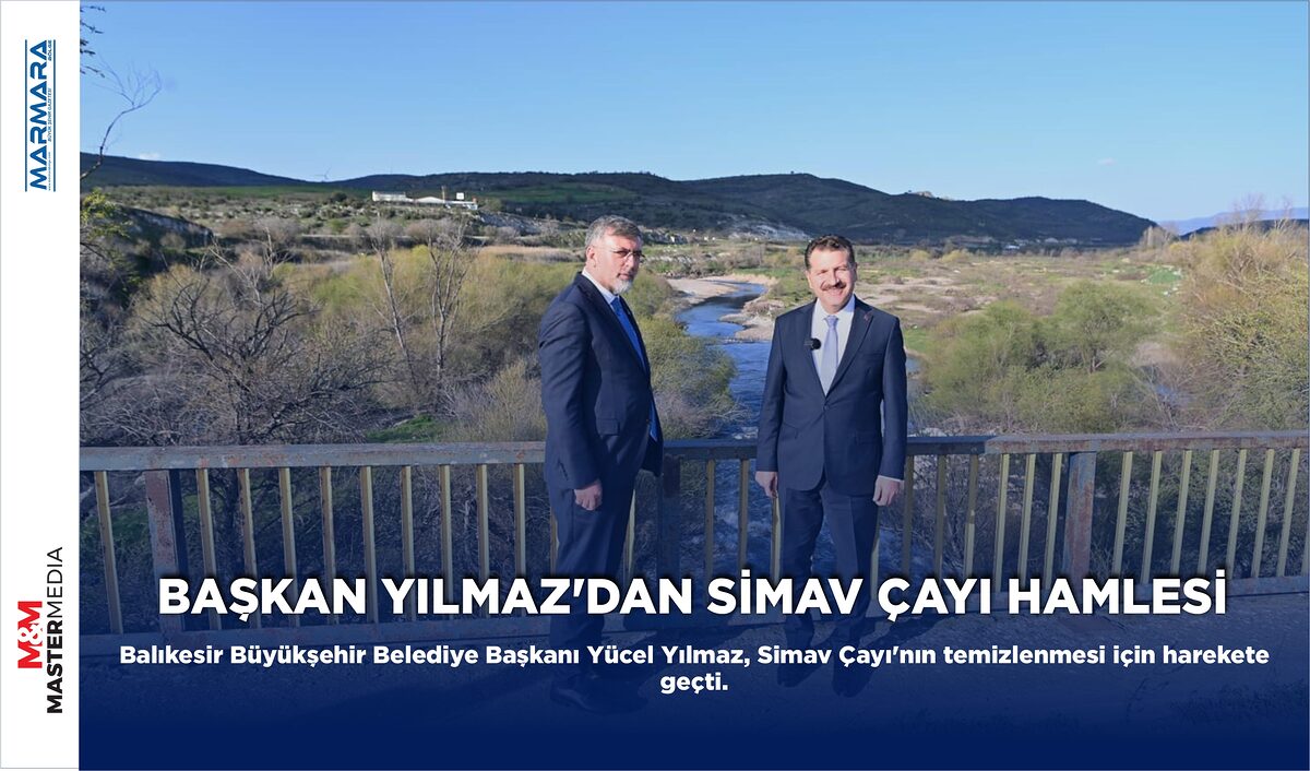 BAŞKAN YILMAZ’DAN SİMAV ÇAYI HAMLESİ