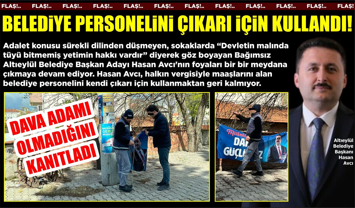 BELEDİYE PERSONELİNİ ÇIKARI İÇİN KULLANDI!         