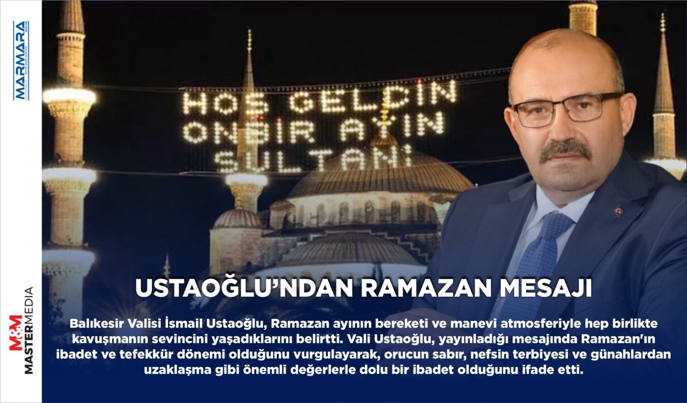 USTAOĞLU’NDAN RAMAZAN MESAJI