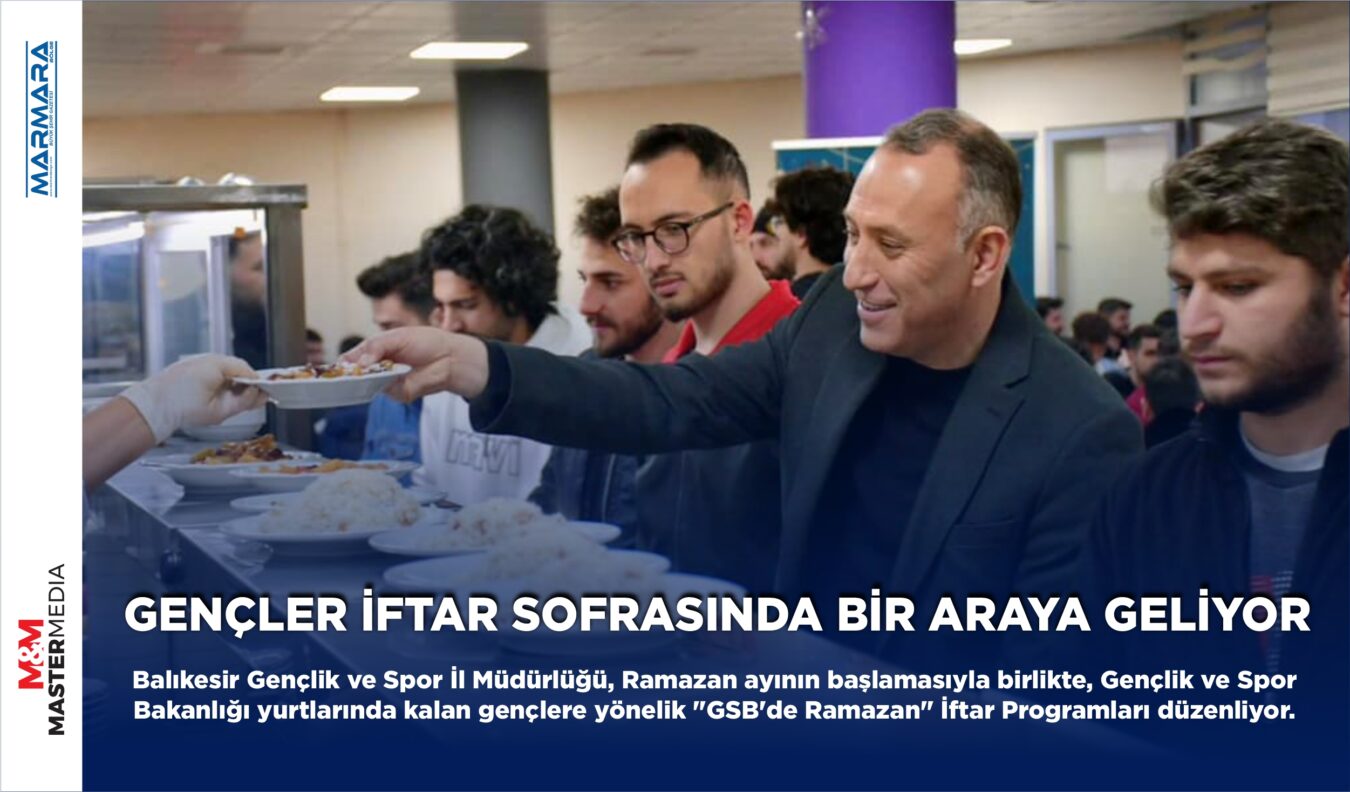 GENÇLER İFTAR SOFRASINDA BİR ARAYA GELİYOR