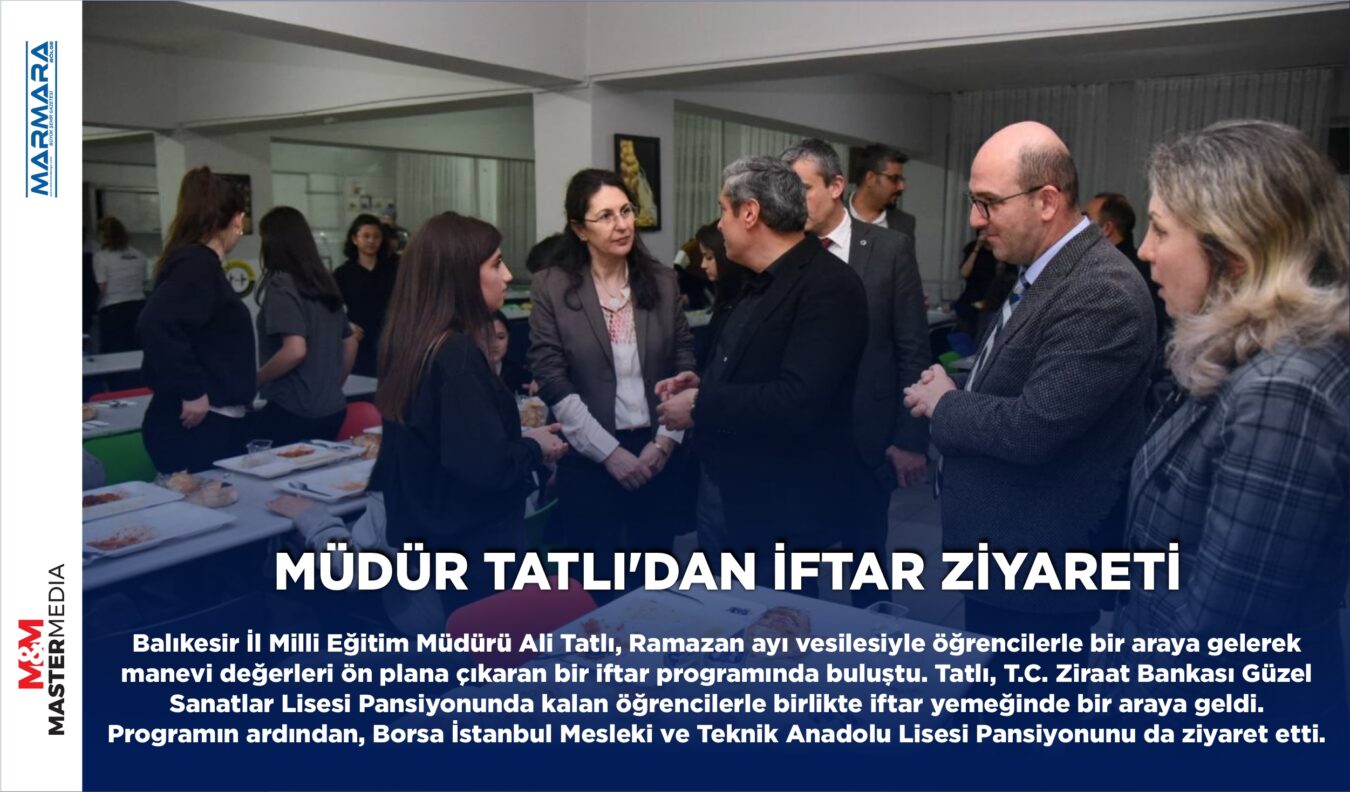 MÜDÜR TATLI’DAN İFTAR ZİYARETİ