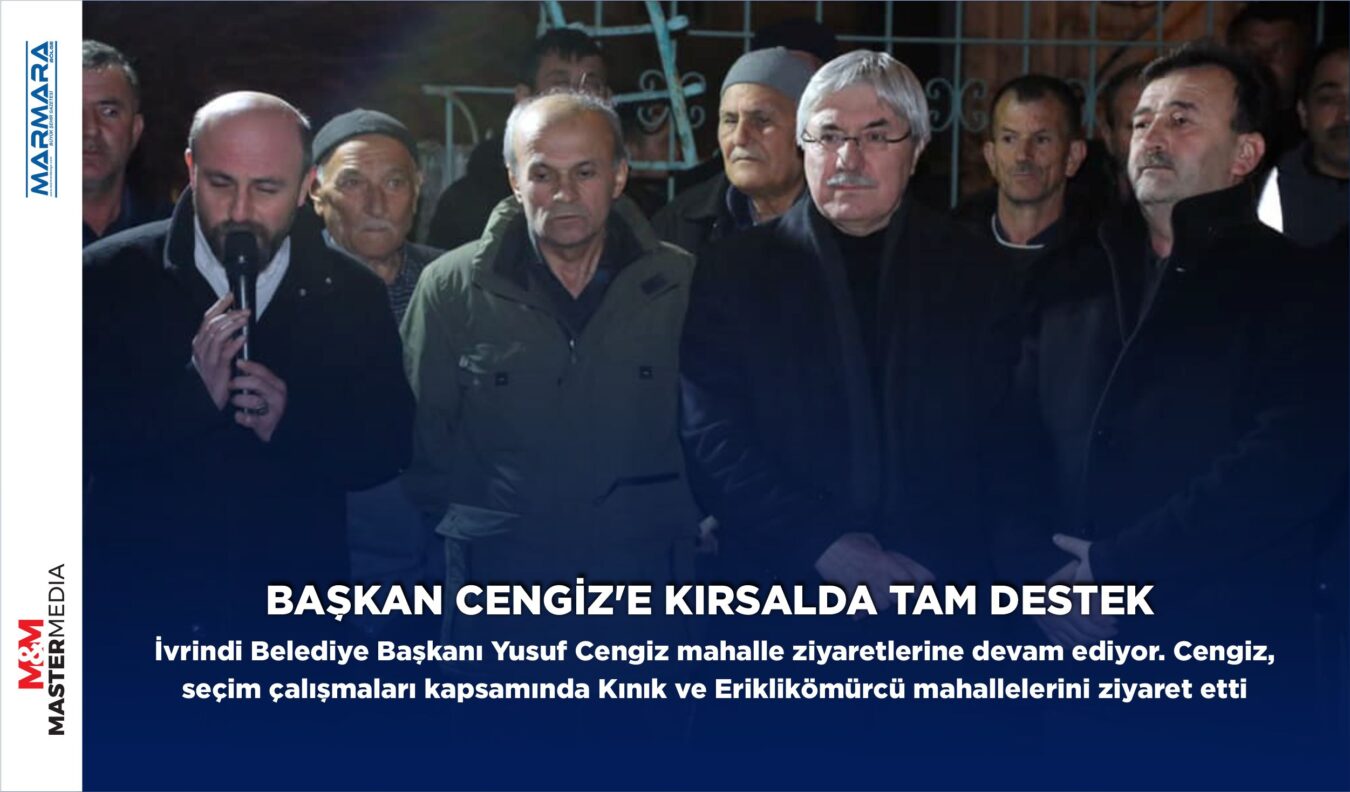 BAŞKAN CENGİZ’E KIRSALDA TAM DESTEK