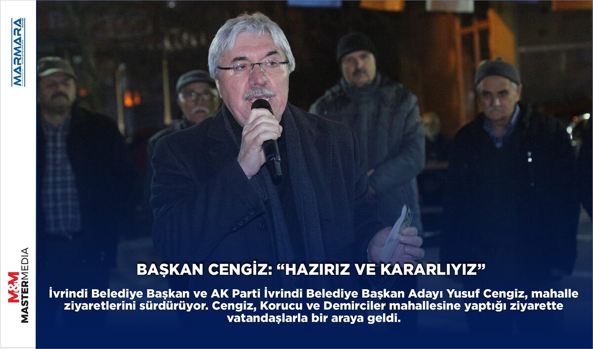 BAŞKAN CENGİZ: “HAZIRIZ VE KARARLIYIZ”