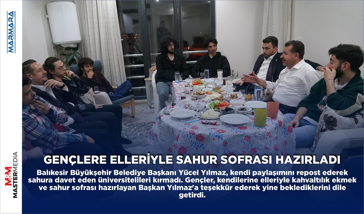 GENÇLERE ELLERİYLE SAHUR SOFRASI HAZIRLADI