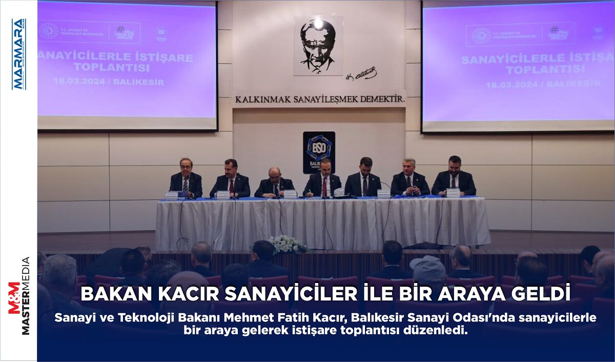 BAKAN KACIR SANAYİCİLER İLE BİR ARAYA GELDİ