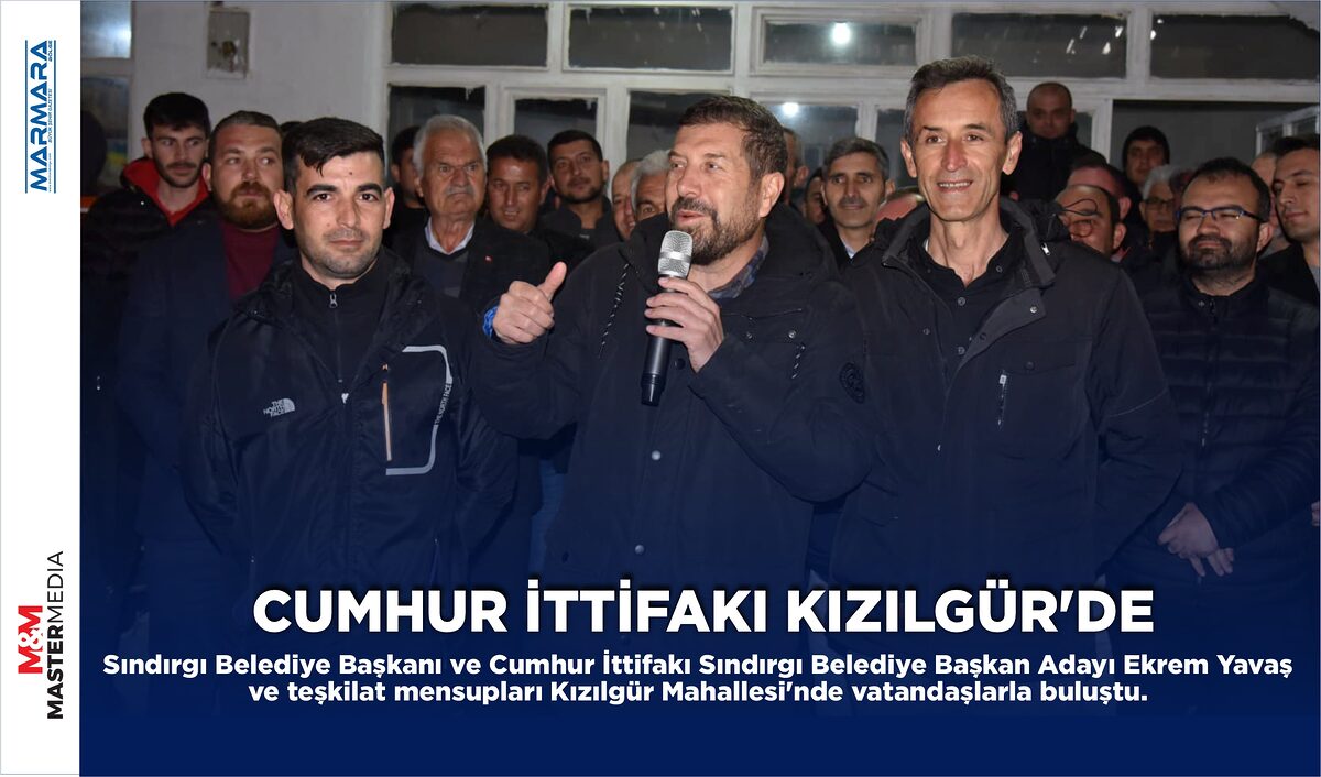 CUMHUR İTTİFAKI KIZILGÜR’DE