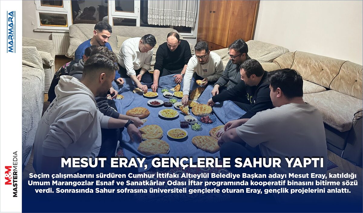 MESUT ERAY, GENÇLERLE SAHUR YAPTI