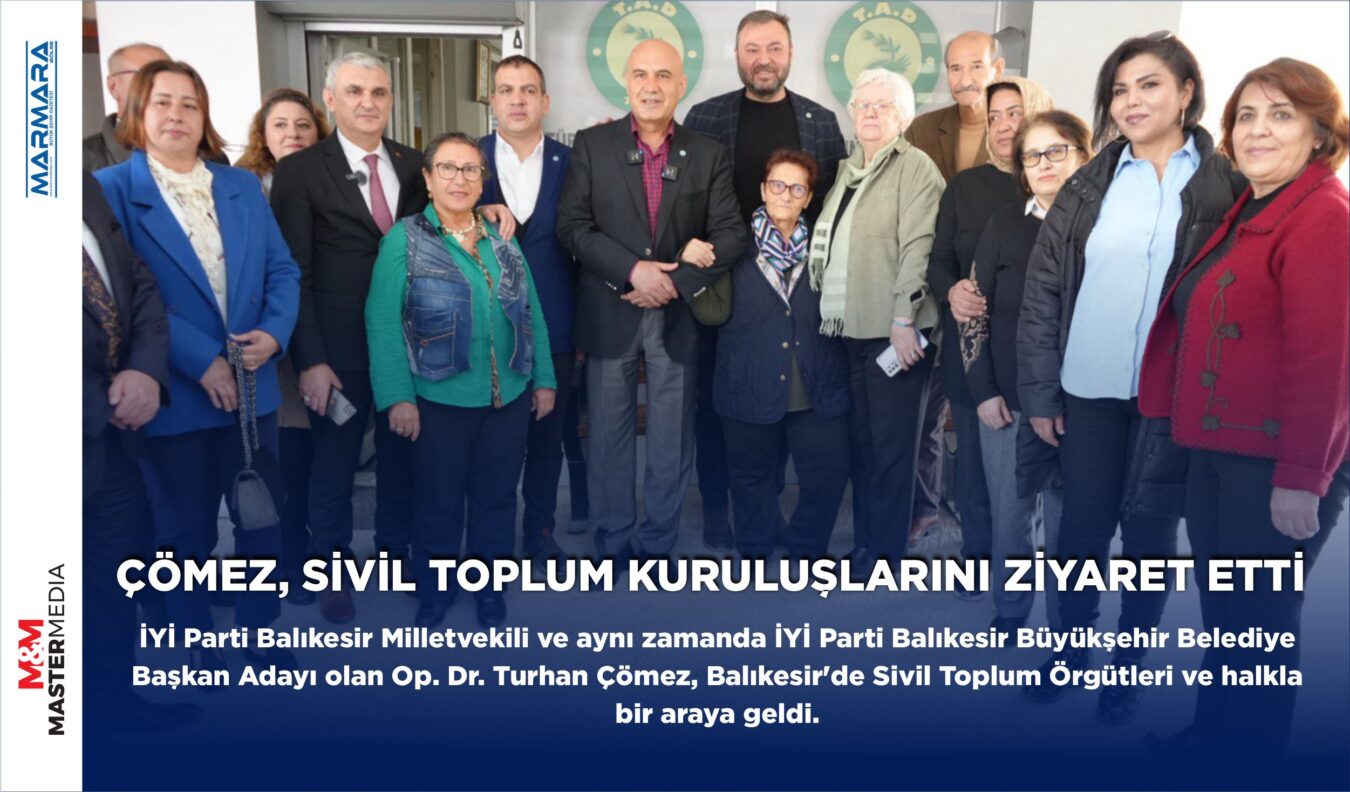 ÇÖMEZ, SİVİL TOPLUM KURULUŞLARINI ZİYARET ETTİ