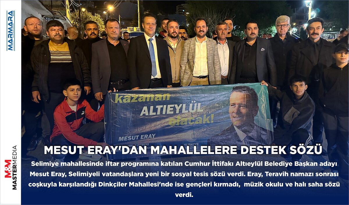 MESUT ERAY’DAN MAHALLELERE DESTEK SÖZÜ