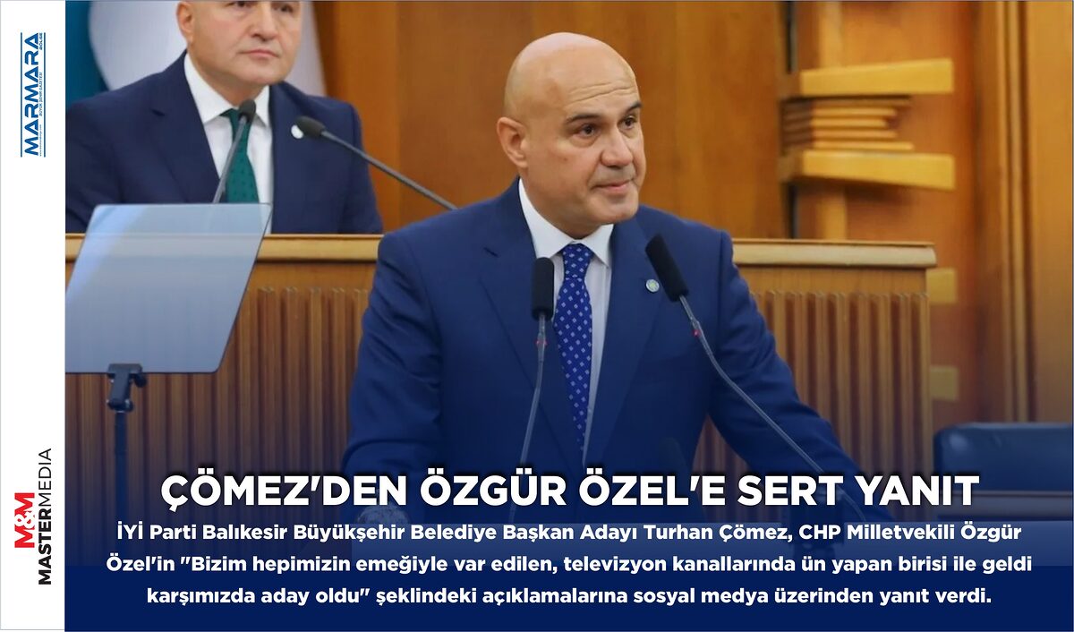 ÇÖMEZ’DEN ÖZGÜR ÖZEL’E SERT YANIT