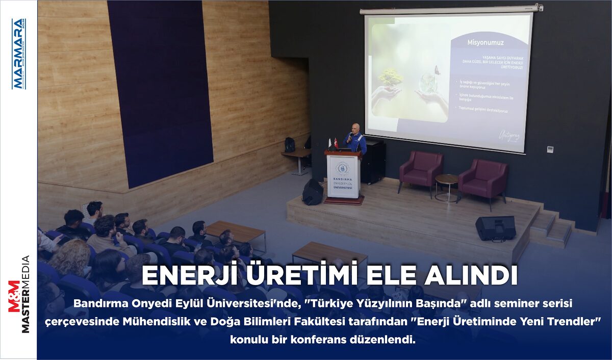 ENERJİ ÜRETİMİ ELE ALINDI