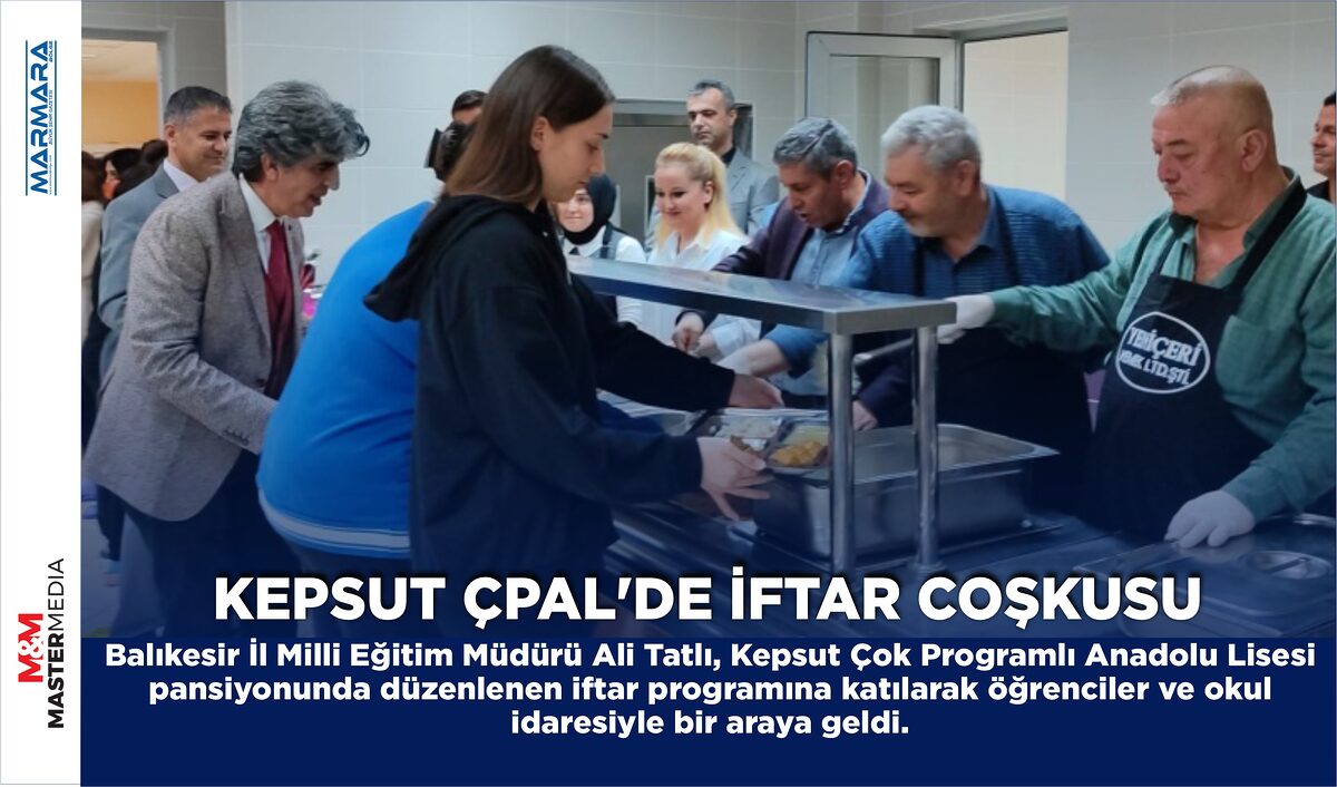 KEPSUT ÇPAL’DE İFTAR COŞKUSU