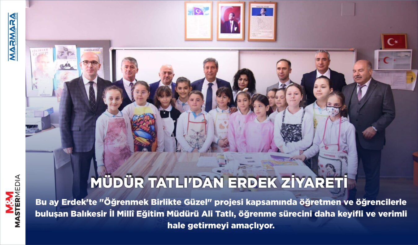 MÜDÜR TATLI’DAN ERDEK ZİYARETİ