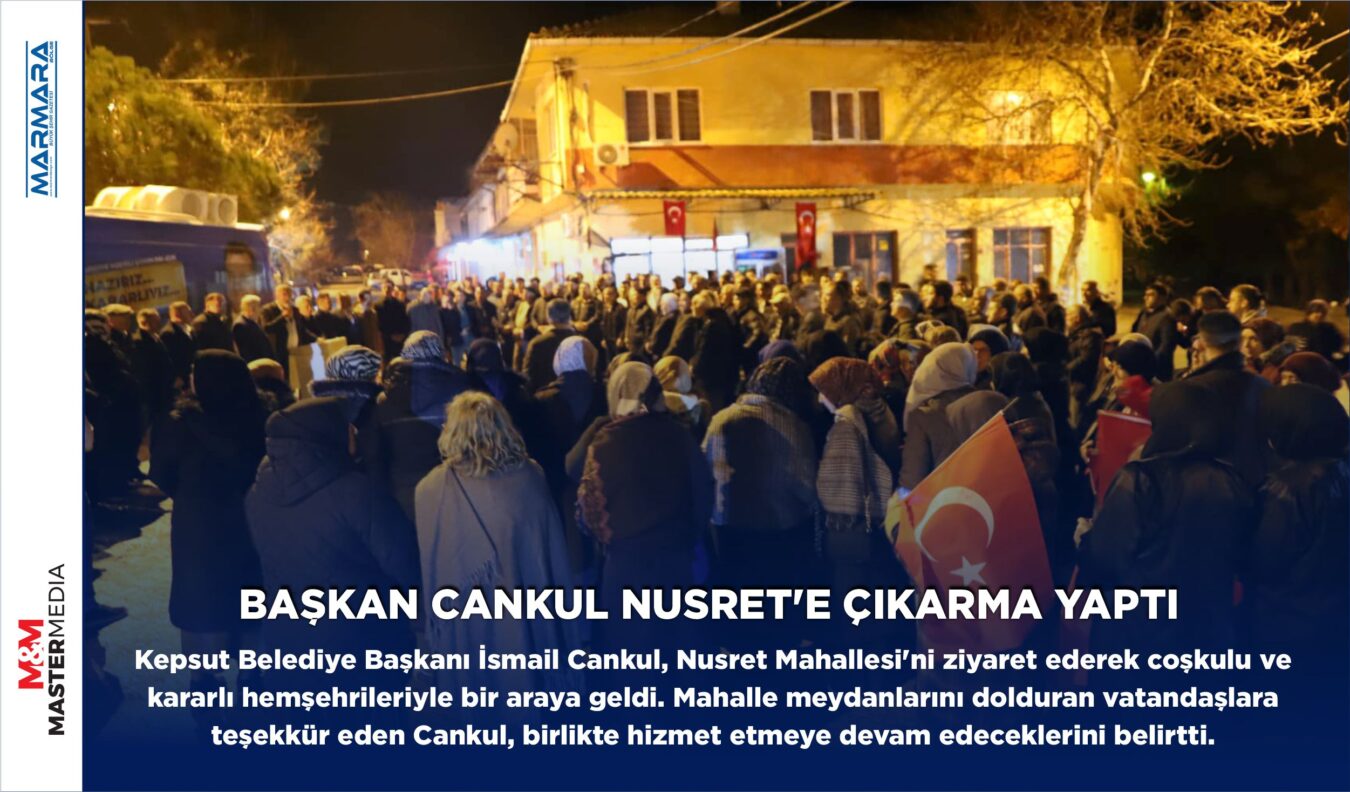 BAŞKAN CANKUL NUSRET’E ÇIKARMA YAPTI