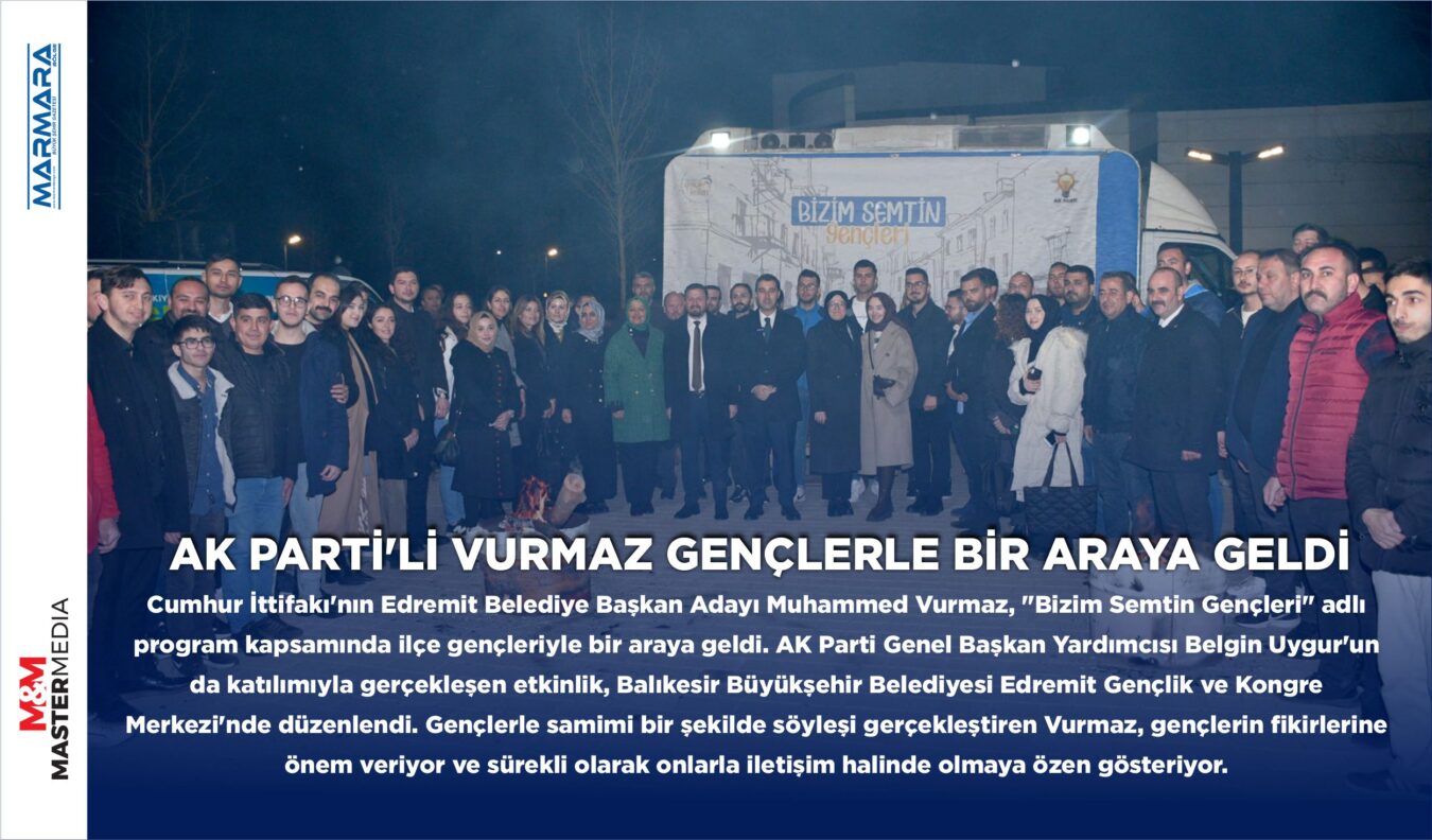 AK PARTİ’Lİ VURMAZ GENÇLERLE BİR ARAYA GELDİ