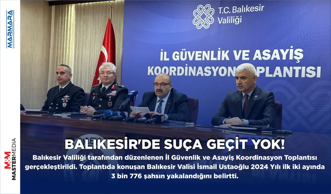 BALIKESİR’DE SUÇA GEÇİT YOK!