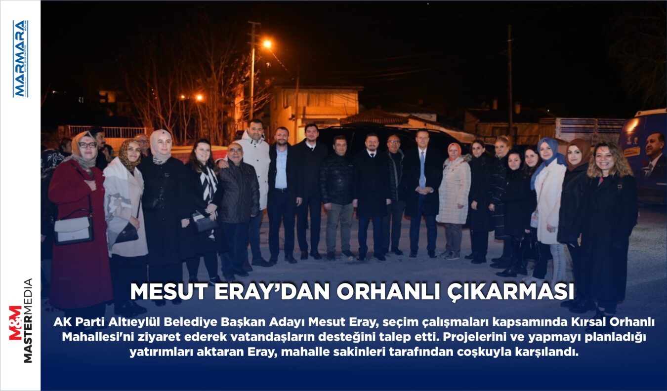 MESUT ERAY’DAN ORHANLI ÇIKARMASI