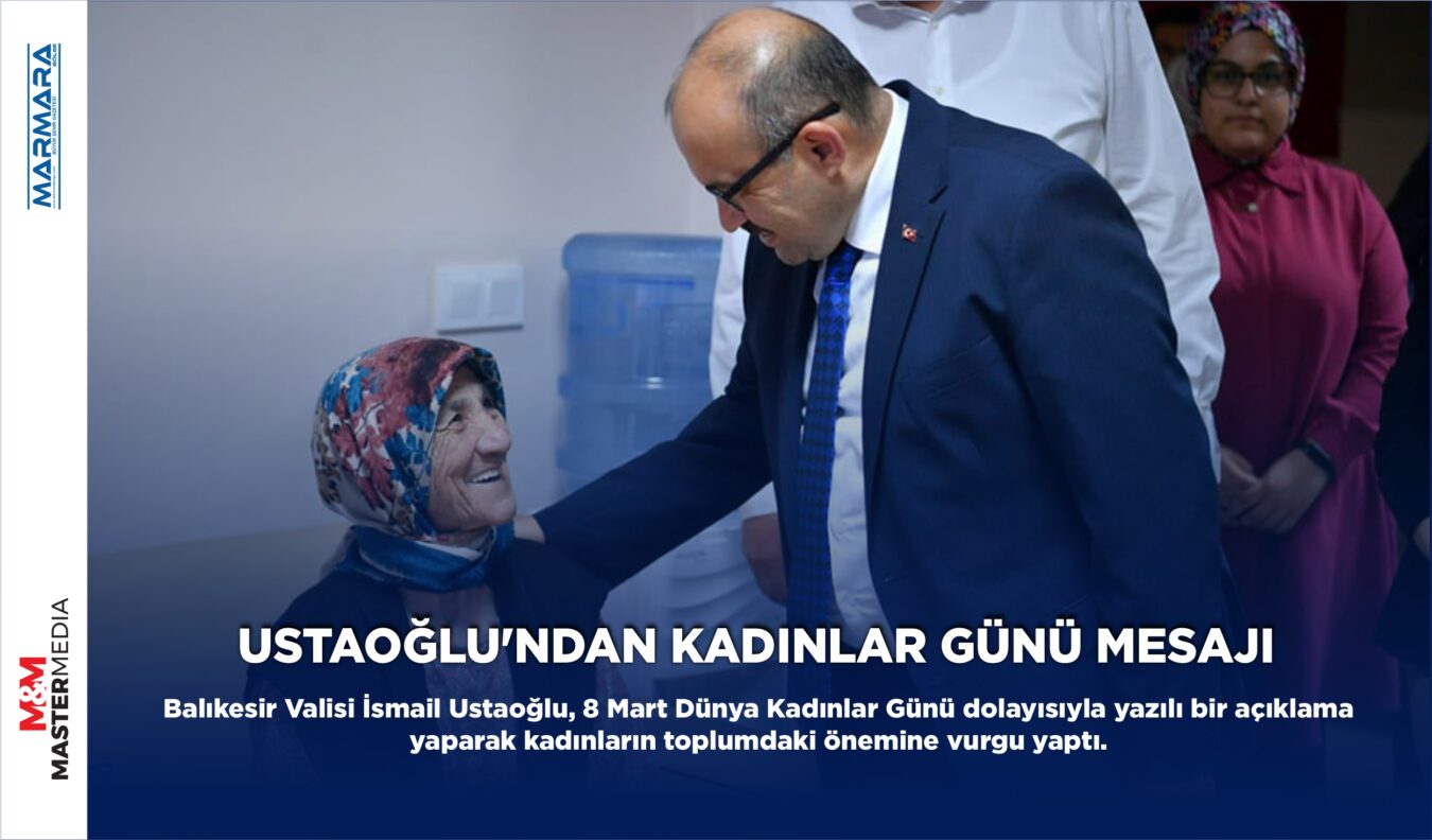 USTAOĞLU’NDAN KADINLAR GÜNÜ MESAJI