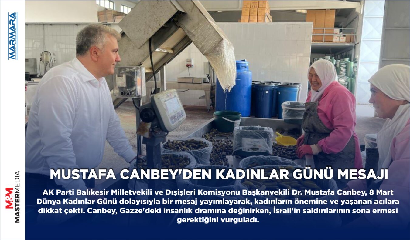 MUSTAFA CANBEY’DEN KADINLAR GÜNÜ MESAJI