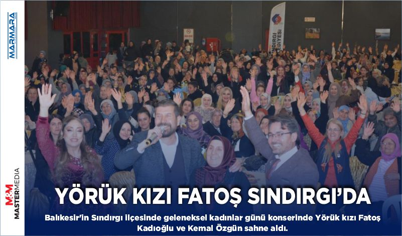 YÖRÜK KIZI FATOŞ SINDIRGI’DA