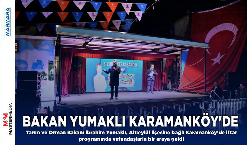 BAKAN YUMAKLI KARAMANKÖY’DE