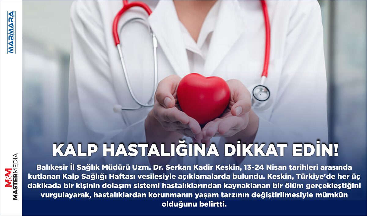 KALP HASTALIĞINA DİKKAT EDİN!