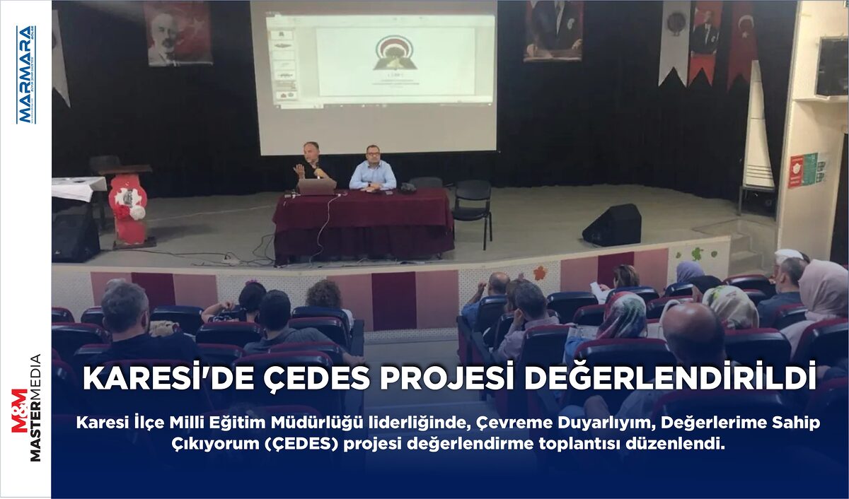 KARESİ’DE ÇEDES PROJESİ DEĞERLENDİRİLDİ