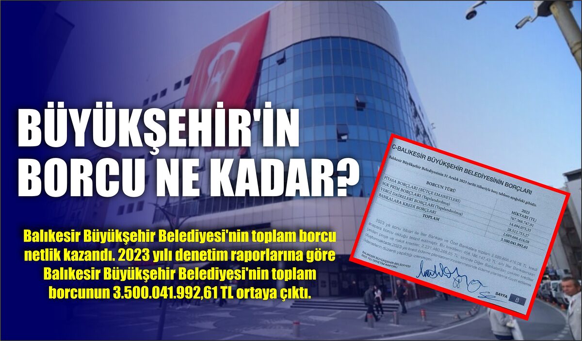 BÜYÜKŞEHİR’İN BORCU NE KADAR?