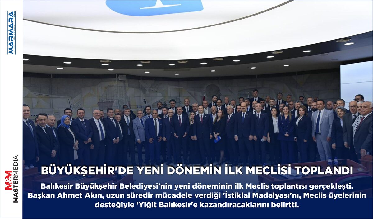 BÜYÜKŞEHİR’DE YENİ DÖNEMİN İLK MECLİSİ  TOPLANDI