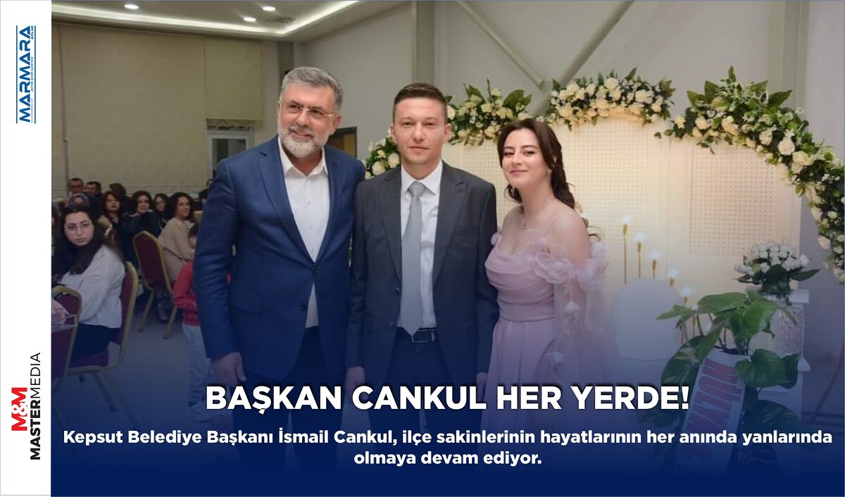 BAŞKAN CANKUL HER YERDE!