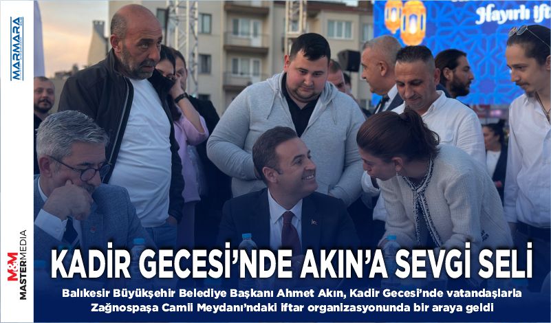 KADİR GECESİ’NDE AKIN’A SEVGİ SELİ