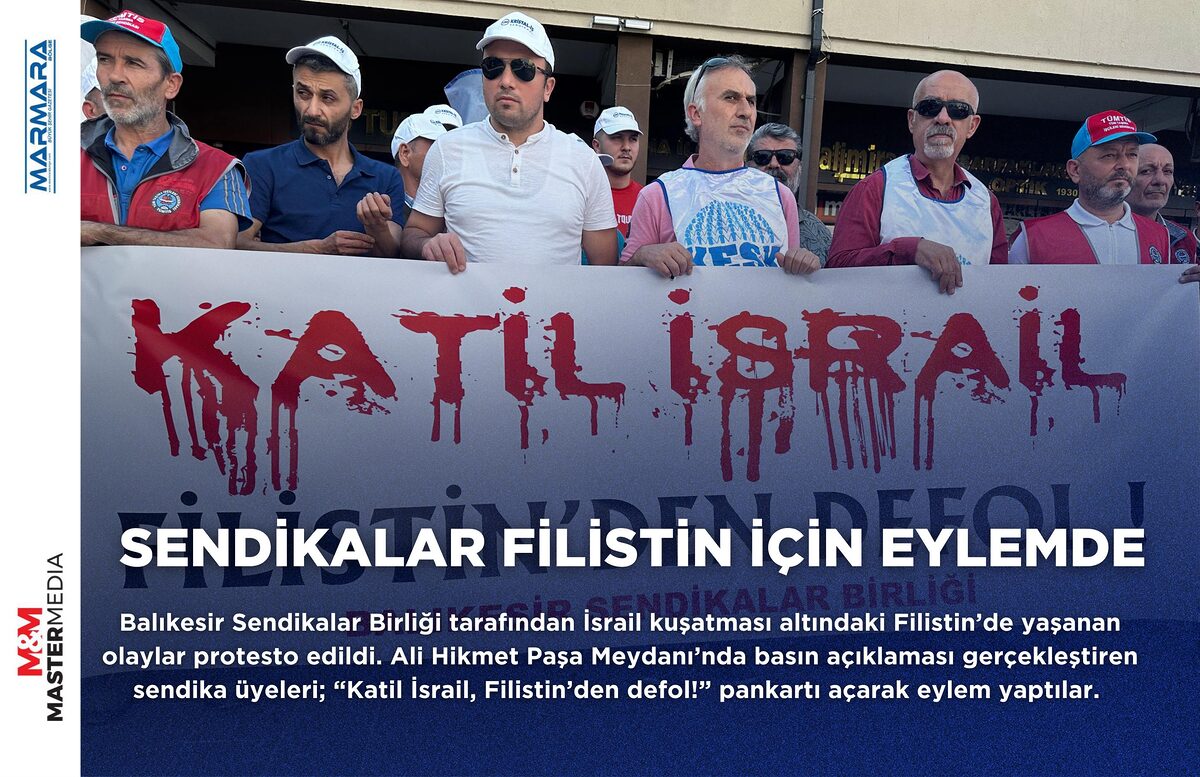 SENDİKALAR FİLİSTİN İÇİN EYLEMDE