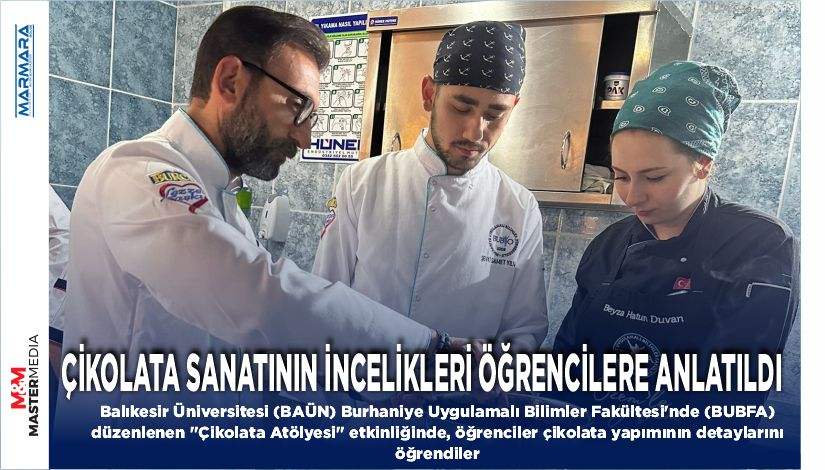 ÇİKOLATA SANATININ İNCELİKLERİ ÖĞRENCİLERE ANLATILDI