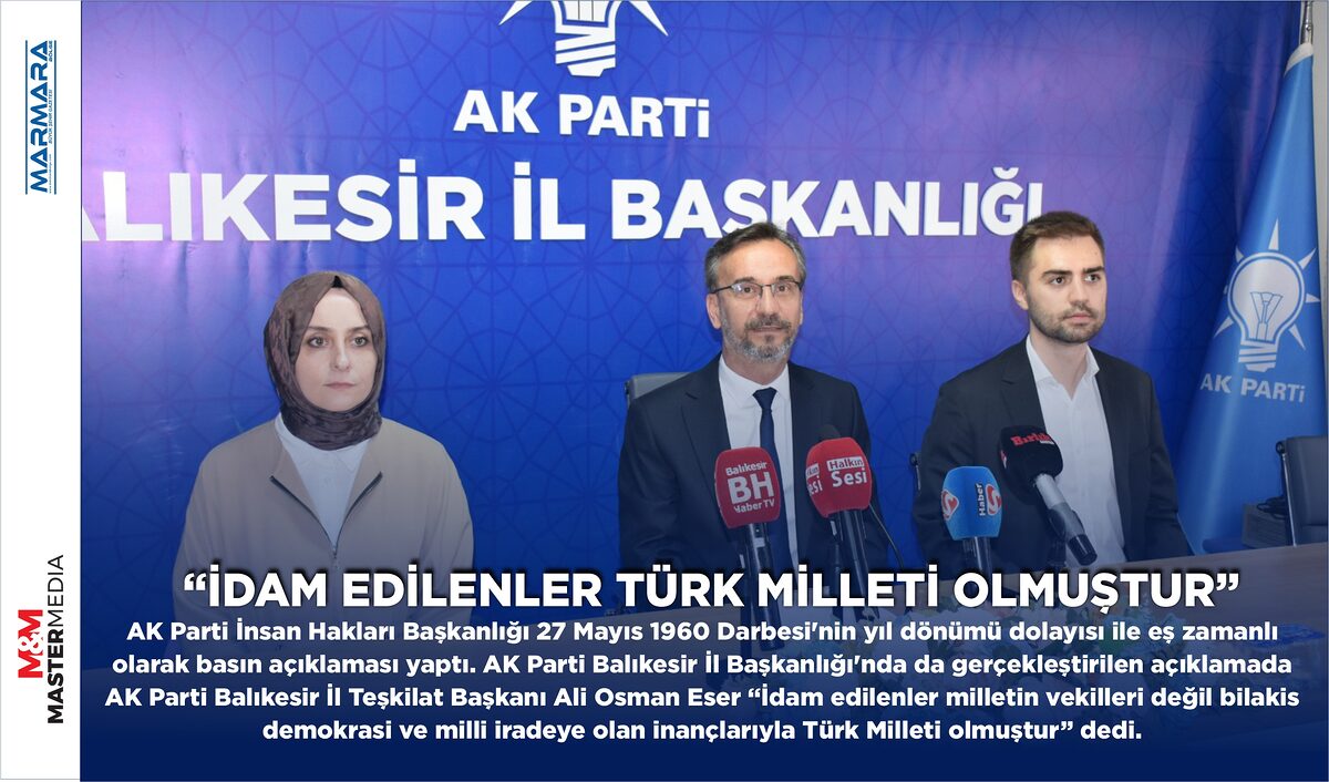 “İDAM EDİLENLER TÜRK MİLLETİ OLMUŞTUR”