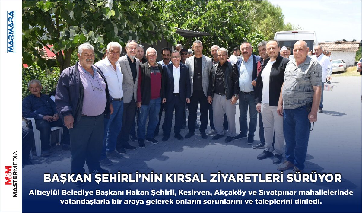 BAŞKAN ŞEHİRLİ’NİN KIRSAL ZİYARETLERİ SÜRÜYOR