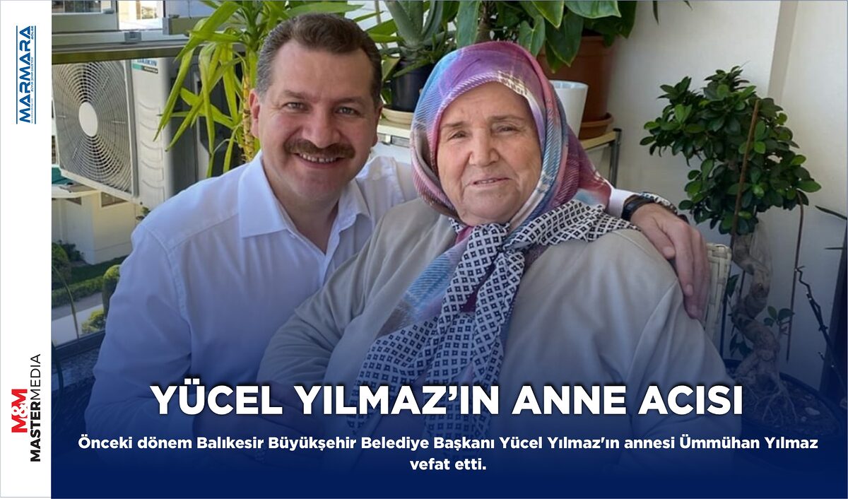 YÜCEL YILMAZ’IN ANNE ACISI