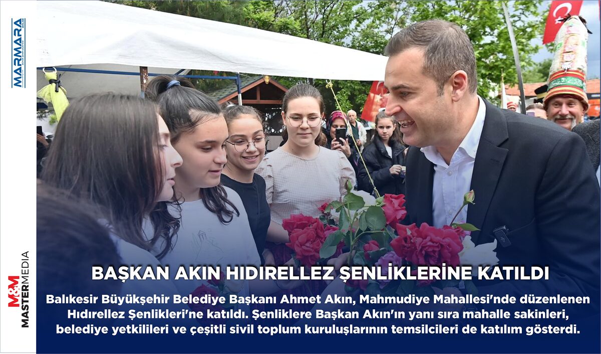 BAŞKAN AKIN HIDIRELLEZ ŞENLİKLERİNE KATILDI