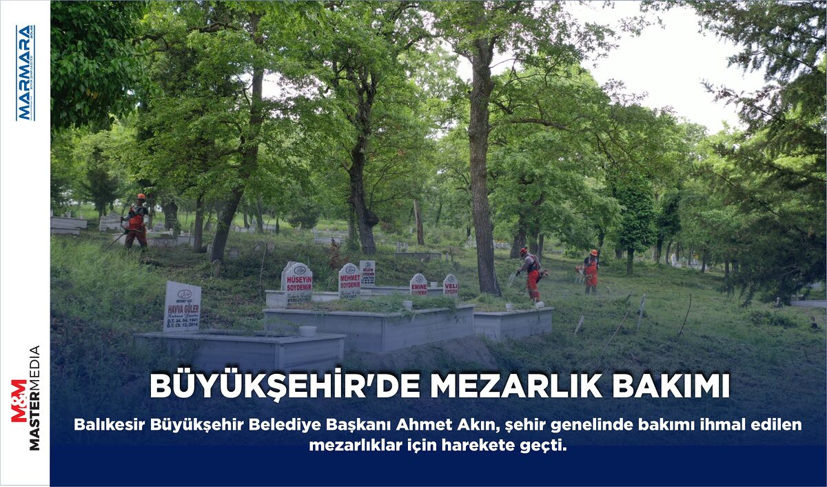 BÜYÜKŞEHİR’DE MEZARLIK BAKIMI