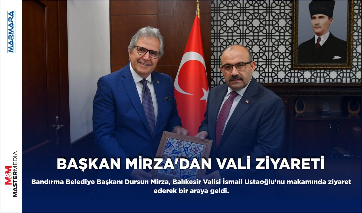 BAŞKAN MİRZA’DAN VALİ ZİYARETİ