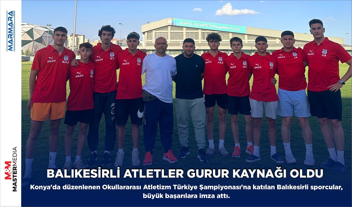 BALIKESİRLİ ATLETLER GURUR KAYNAĞI OLDU