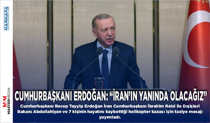 CUMHURBAŞKANI ERDOĞAN: “İRAN’IN YANINDA OLACAĞIZ”