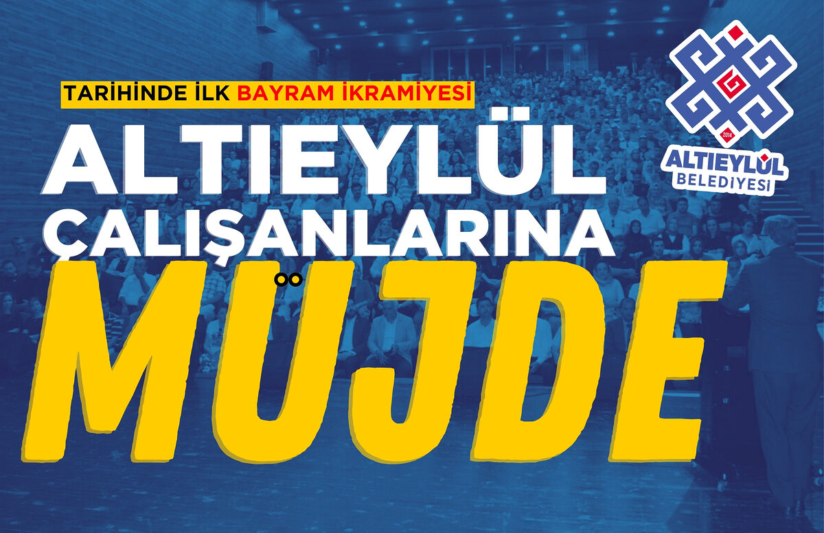 ALTIEYLÜL ÇALIŞANLARINA MÜJDE