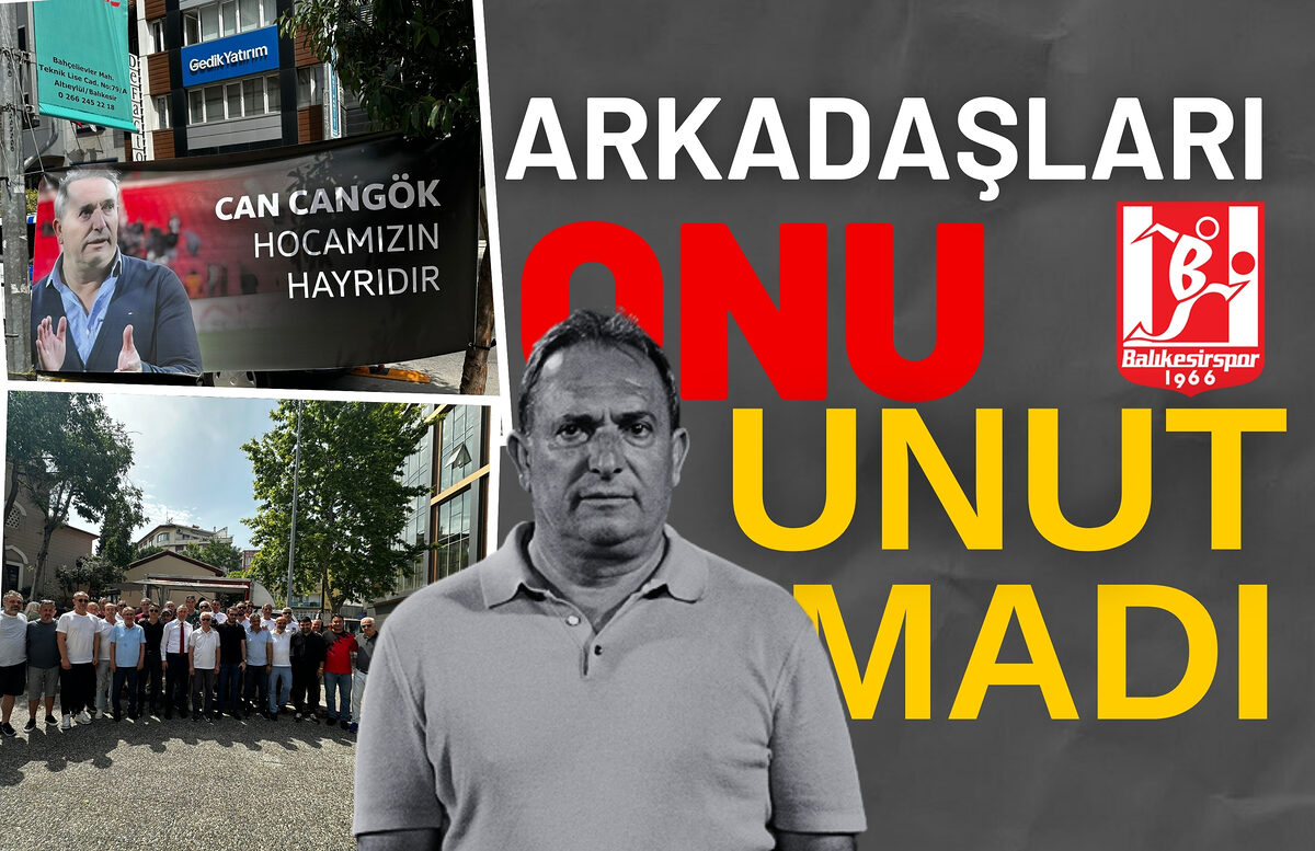 ARKADAŞLARI CANGÖK’Ü UNUTMADI