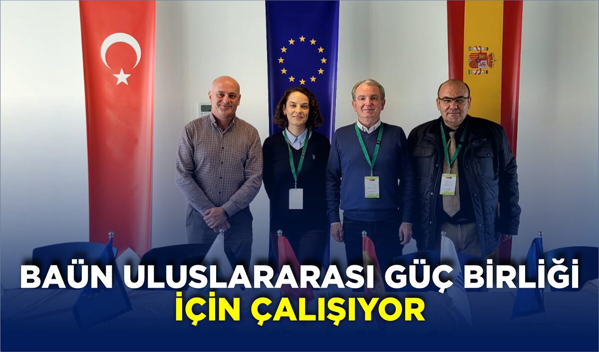 BAÜN ULUSLARARASI GÜÇ BİRLİĞİ İÇİN ÇALIŞIYOR