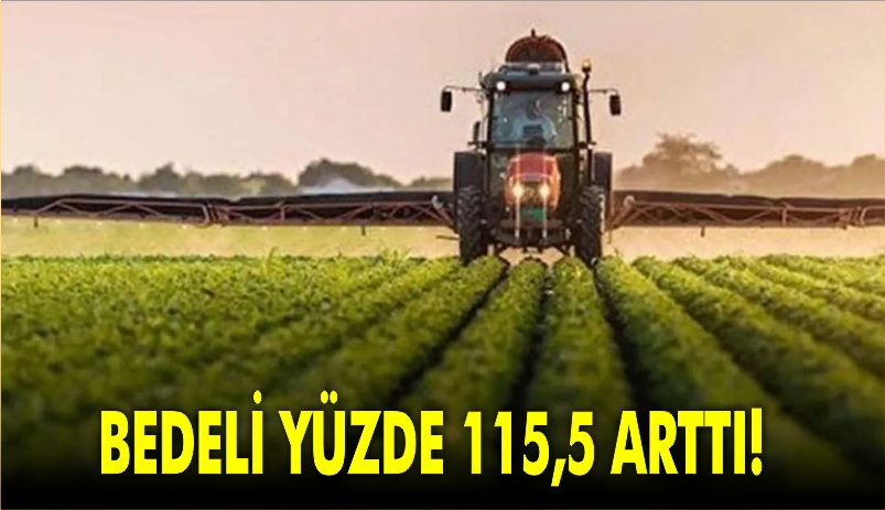 BEDELİ YÜZDE 115,5 ARTTI!