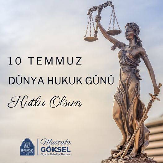 BAŞKAN GÖKSEL’DEN 10 TEMMUZ DÜNYA HUKUK GÜNÜ MESAJI